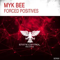 Forced Positives - Single by Myk Bee album reviews, ratings, credits