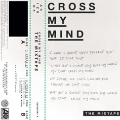 Cross My Mind: The Mixtape - Single by A R I Z O N A album reviews, ratings, credits