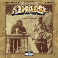 #2Hard by B Green & Big Bank album reviews, ratings, credits