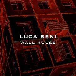 Wall House - Single by Luca Beni album reviews, ratings, credits