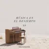 Música en el Desierto - EP album lyrics, reviews, download