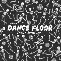 Dance Floor - Single by Jauz & SUMR CAMP album reviews, ratings, credits