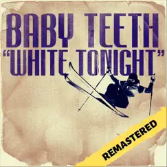 White Tonight (Remastered) by Baby Teeth album reviews, ratings, credits