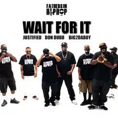 Wait for It - Single by Justified, Don Dubb & Big2daboy album reviews, ratings, credits