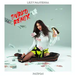 Patron (DVRKO Remix) - Single by Lexy Panterra & DVRKO album reviews, ratings, credits