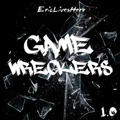 Game Wreckers 1.0 - Single by Eric Lives Here album reviews, ratings, credits