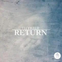 Return - Single by THYKIER album reviews, ratings, credits
