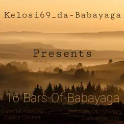 16 Bars of BabaYaga - Single by Kelosi Da-BabaYaga album reviews, ratings, credits