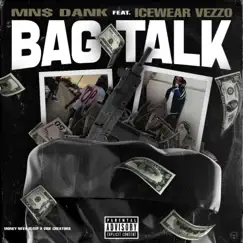 Bag Talk (feat. Icewear Vezzo) - Single by MNS DANK album reviews, ratings, credits