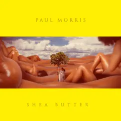 Shea Butter - Single by Paul Morris album reviews, ratings, credits