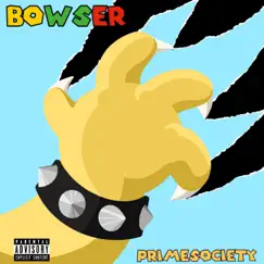 Bowser (feat. Lil Ty) - Single by Prime Society album reviews, ratings, credits