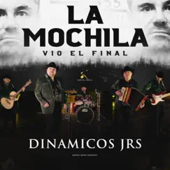 La Mochila Vio El Final - Single by Dinámicos Jrs album reviews, ratings, credits