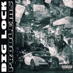 Problems - Single by Big Lock album reviews, ratings, credits