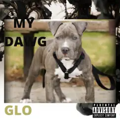 My Dawg - Single by Glo album reviews, ratings, credits