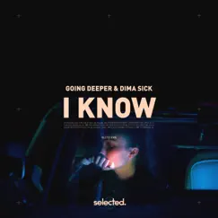 I Know - Single by Going Deeper & Dima Sick album reviews, ratings, credits