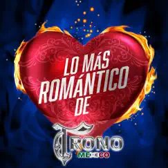 Lo Más Romántico De by El Trono de México album reviews, ratings, credits