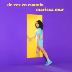 De Vez en Cuando - Single by Marissa Mur album reviews, ratings, credits