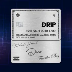 DRIP (feat. Flackko Boy & Malcolm Jamal) - Single by Deca album reviews, ratings, credits