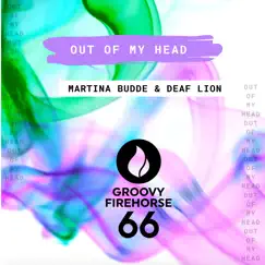 Out of My Head - Single by Martina Budde & Deaf Lion album reviews, ratings, credits