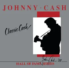 Classic Cash: Hall Of Fame Series by Johnny Cash album reviews, ratings, credits
