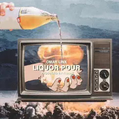 Liquor Pour - Single by Omar LinX album reviews, ratings, credits