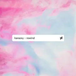 Rewind - Single by Karazey album reviews, ratings, credits