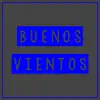 Buenos Vientos - Single album lyrics, reviews, download