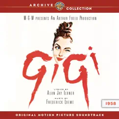 Gigi (Original 1958 Motion Picture Soundtrack) by Lerner & Loewe, Maurice Chevalier, Louis Jordan & Betty Wand album reviews, ratings, credits