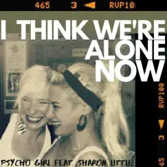I Think We're Alone Now (feat. Sharon Little) Song Lyrics