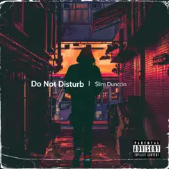 Do Not Disturb - Single by $lim Dunccin album reviews, ratings, credits