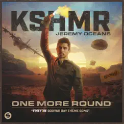 One More Round (Free Fire Booyah Day Theme Song) - Single by KSHMR & Jeremy Oceans album reviews, ratings, credits