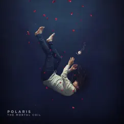 The Mortal Coil by Polaris album reviews, ratings, credits