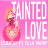 Tainted Love (feat. Ella Vaday) - Single album lyrics, reviews, download