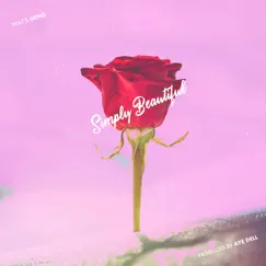 Simply Beautiful (feat. Aye Dell) Song Lyrics