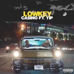 Lowkey (feat. T.I.) - Single by Casino album reviews, ratings, credits