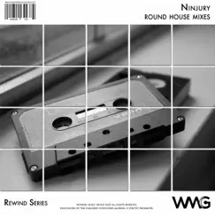 Rewind Series: Ninjury (Round House Mixes) - Single by Ninjury album reviews, ratings, credits