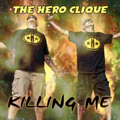 Killing Me - Single by The Hero Clique album reviews, ratings, credits