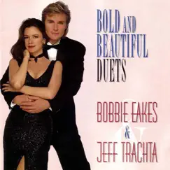 Bold and Beautiful Duets by Bobbie Eakes & Jeff Trachta, Bobbie Eakes & Jeff Trachta album reviews, ratings, credits