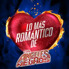 Lo Más Romántico De by Los Ángeles Negros album reviews, ratings, credits