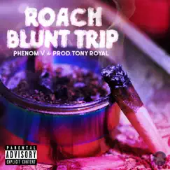 Roach Blunt Trip Song Lyrics