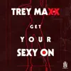 Get Your Sexy On - EP album lyrics, reviews, download