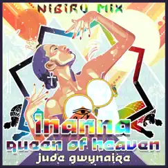 Inanna, Queen of Heaven (Nibiru Mix) - Single by Jude Gwynaire album reviews, ratings, credits
