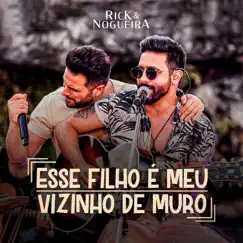 Esse Filho É Meu / Vizinho de Muro - Single by Rick & Nogueira album reviews, ratings, credits