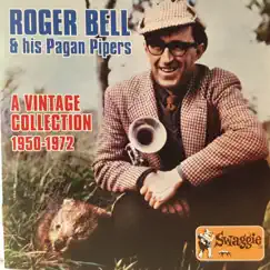 A Vintage Collection 1950-1972 by Roger Bell & His Pagan Pipers album reviews, ratings, credits