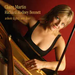 When Lights Are Low by Claire Martin & Sir Richard Rodney Bennett album reviews, ratings, credits