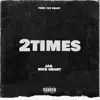 2Times - Single album lyrics, reviews, download