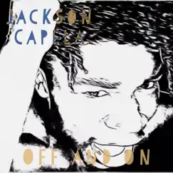 Off and On - Single by Jackson Capela album reviews, ratings, credits