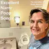 Excellent Name Poop Songs album lyrics, reviews, download