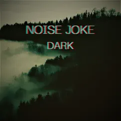Dark - EP by Noise Joke album reviews, ratings, credits