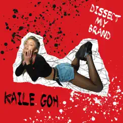 Dissect My Brand - Single by Kaile Goh album reviews, ratings, credits